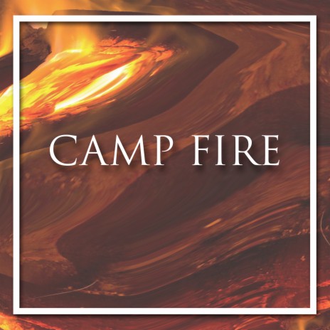 Camp Fire | Boomplay Music