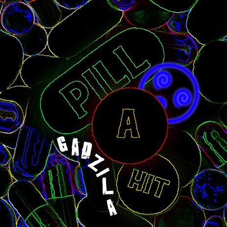 Gadzila (Pill A Hit) | Boomplay Music