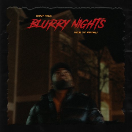 Blurry Nights ft. Zigzag The Musicwala | Boomplay Music