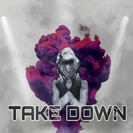 Take Down | Boomplay Music