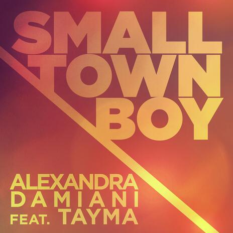 Smalltown Boy (Alexandra Damiani Mix) ft. Tayma