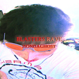 BLASTERS RAVE