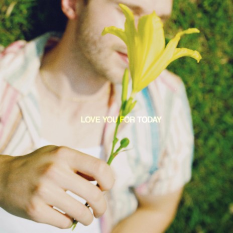 LOVE YOU FOR TODAY | Boomplay Music