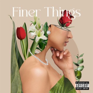 Finer Things lyrics | Boomplay Music