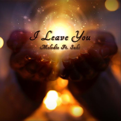 I Leave You (feat. Suki) | Boomplay Music