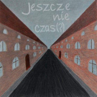 Jeszcze nie czas (?)