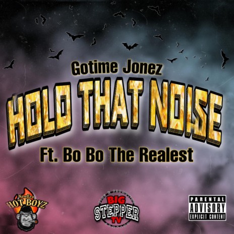 HOLD THAT NOISE ft. Bo Bo The Realest | Boomplay Music