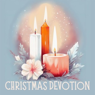 Christmas Devotion: Spiritual Christmas Choirs and Uplifting Piano