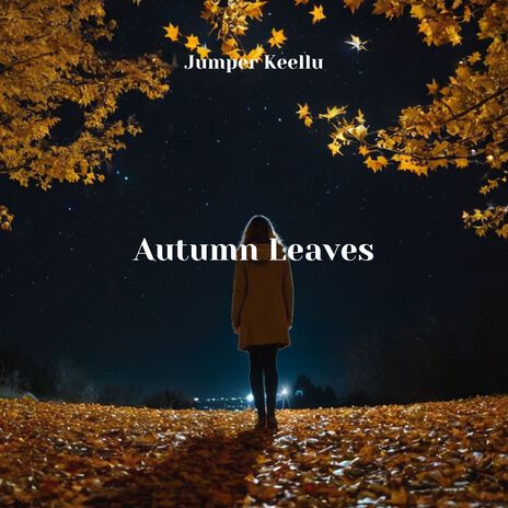 Autumn Leaves | Boomplay Music