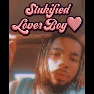 Stukified Lover Boy