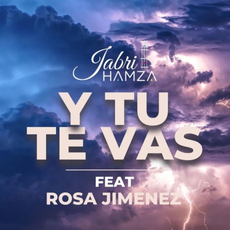 Y TU TE VAS ft. ROSA JIMENEZ | Boomplay Music