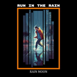 Run in the Rain
