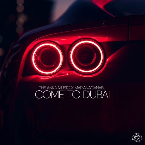 Come to Dubai ft. marianacanabi | Boomplay Music