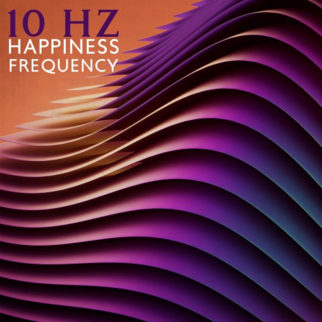 10 Hz Happiness Frequency
