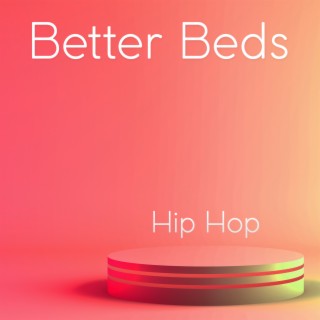 Better Beds: Hip Hop