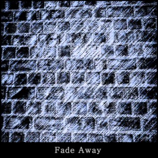 Fade Away