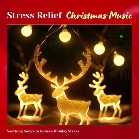 Stress Relief Christmas Music
