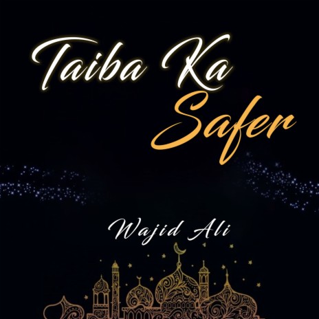 Taiba Ka Safer | Boomplay Music