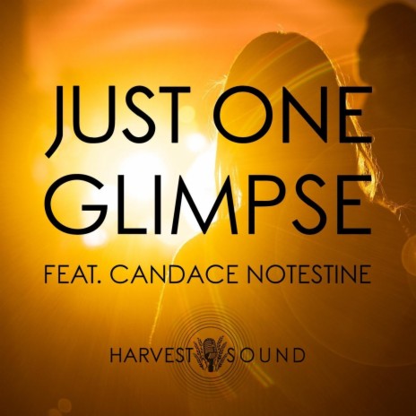 Just One Glimpse (feat. Candace Notestine) | Boomplay Music