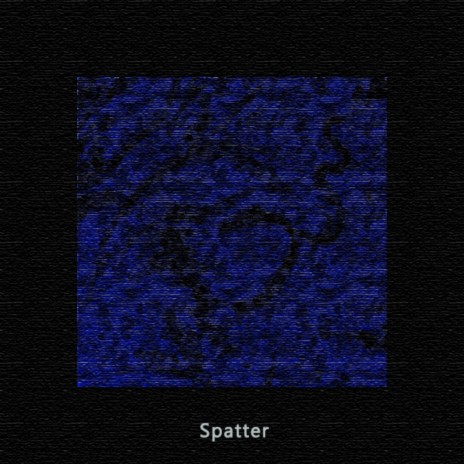 Spatter | Boomplay Music