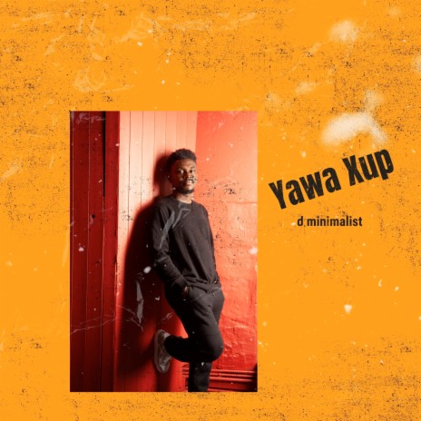 Yawa Xup | Boomplay Music