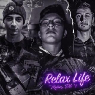 Relax Life (Relax, Pt. 4)