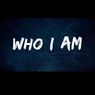 Who I Am