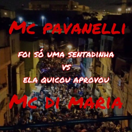 Foi Só Uma Sentadinha Vs Ela Quicou Aprovou ft. MC Pavanelli | Boomplay Music