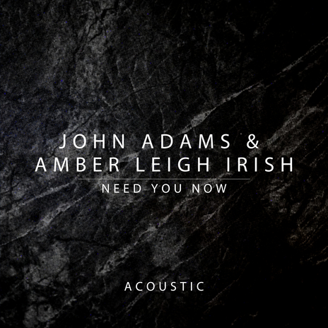 Need You Now (Acoustic) ft. Amber Leigh Irish | Boomplay Music