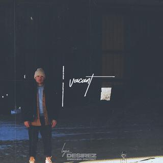 vacant. lyrics | Boomplay Music