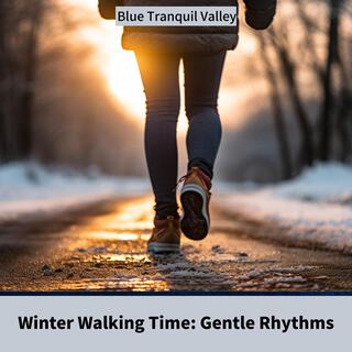 Winter Walking Time: Gentle Rhythms