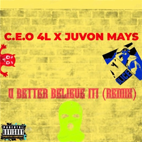 U Better Believe It! (Remix) ft. Juvon Mays | Boomplay Music