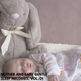 Mother and Baby Gentle Sleep Melodies, Vol. 01