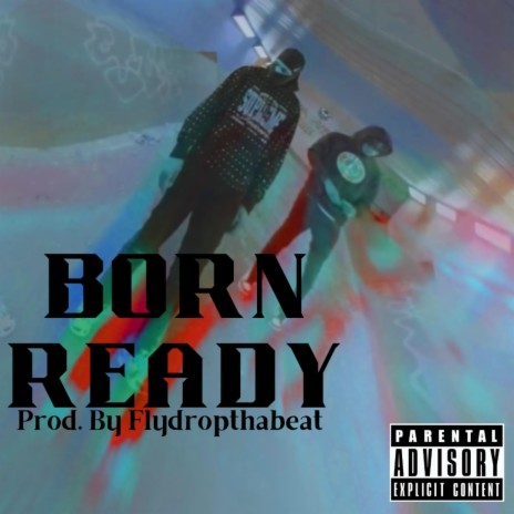 Born Ready ft. IDontEvenTrap