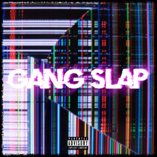 GANG SLAP