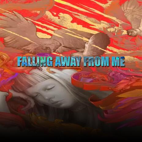 Falling Away From Me | Boomplay Music