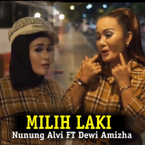 Milih Laki ft. Dewi Amizha | Boomplay Music