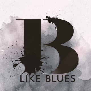 B Like Blues: Joyful Blues Tracks