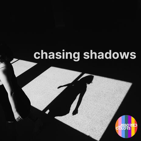 Chasing Shadows | Boomplay Music