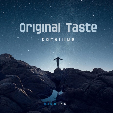 Original Taste ft. Corkilive | Boomplay Music