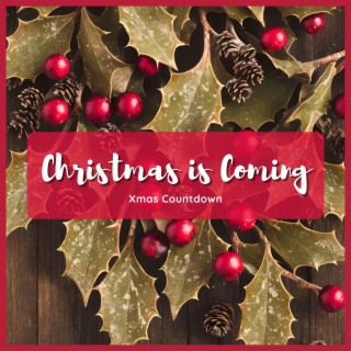 Christmas is Coming: Classical Festive Piano and Guitar Music for Xmas Countdown