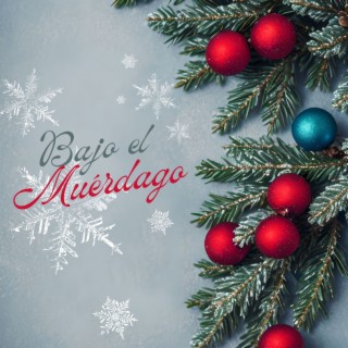 Bajo el Muérdago: Villancicos Tradicionales para Crear la Magia de la Navidad