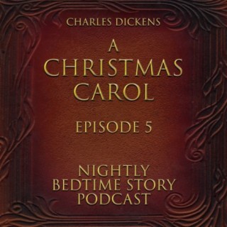A Christmas Carol - By Charles Dickens - Episode 5