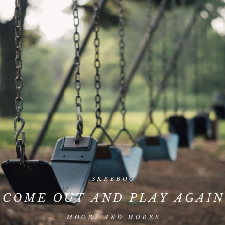 Come Out and Play Again | Boomplay Music