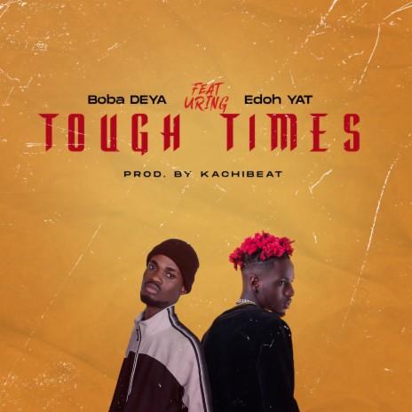 Tough Times ft. Edoh YAT | Boomplay Music