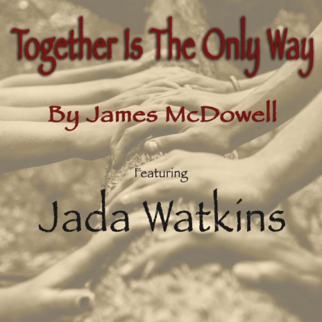 Together Is the Only Way (feat. Jada Watkins) | Boomplay Music