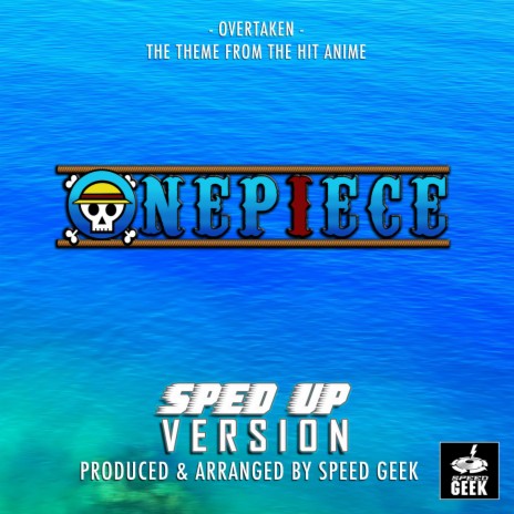 Overtaken (From One Piece) (Sped-Up Version) | Boomplay Music