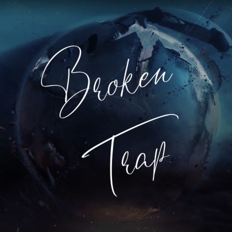 Broken Trap | Boomplay Music