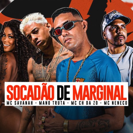 Socadão de Marginal ft. Mano Truta, Mc Neneco & MC Savanah | Boomplay Music