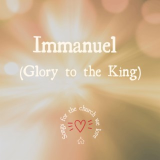 Immanuel (Glory to the King) lyrics | Boomplay Music